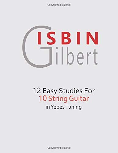 Gilbert Isbin 12 Compositions for 10 String Guitar in Yepes Tuning Book Cover